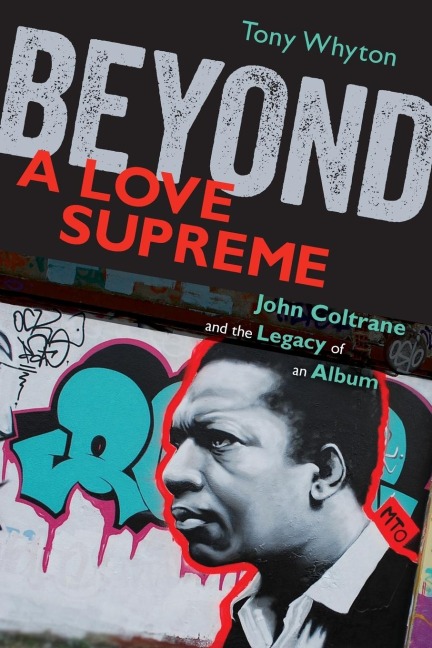 Beyond a Love Supreme: John Coltrane and the Legacy of an Album