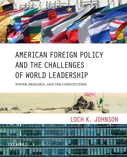 American Foreign Policy and the Challenges of World Leadership Power, Principle, and the Constitution