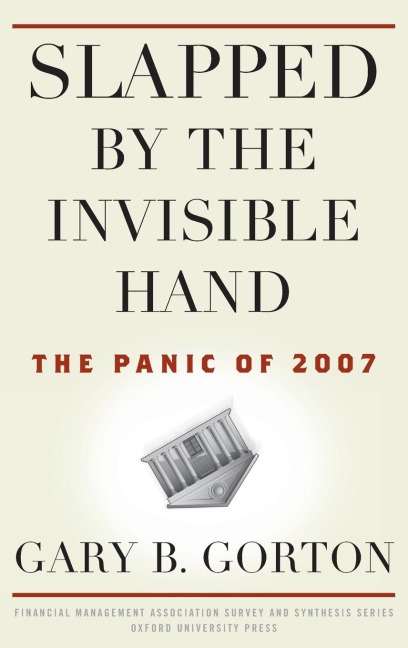 Slapped by the Invisible Hand: The Panic of 2007