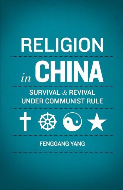 Religion in China: Survival and Revival Under Communist Rule