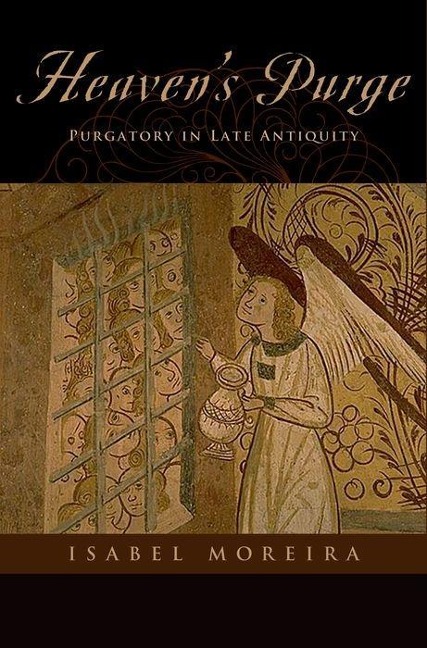 Heavens Purge: Purgatory in Late Antiquity