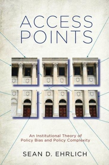 Access Points: An Institutional Theory of Policy Bias and Policy Complexity