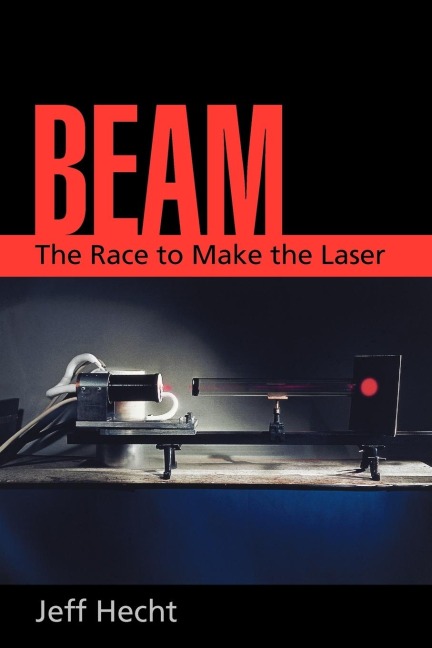 Beam: The Race to Make the Laser