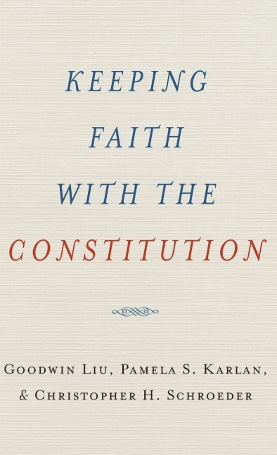 Keeping Faith with the Constitution