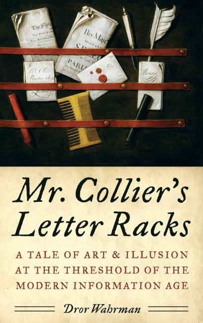 Mr. Colliers Letter Racks: A Tale of Art & Illusion at the Threshold of the Modern Information Age