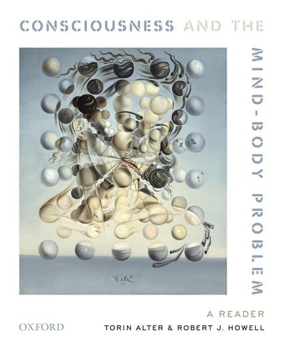Consciousness and The Mind-Body Problem A Reader