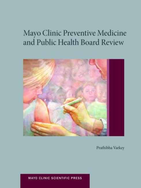 Mayo Clinic Preventive Medicine and Public Health Board Review
