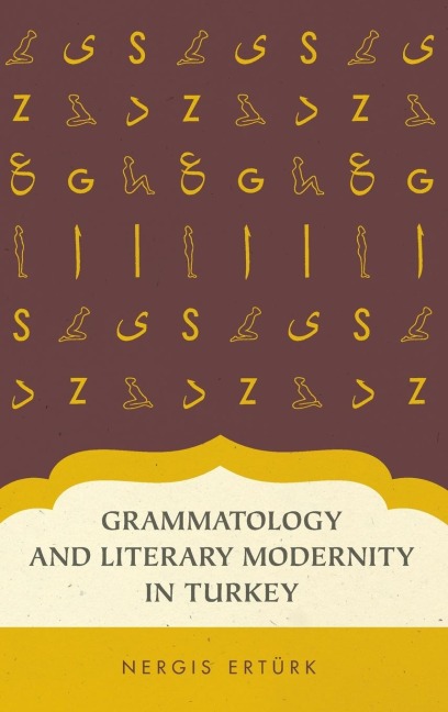 Grammatology and Literary Modernity in Turkey