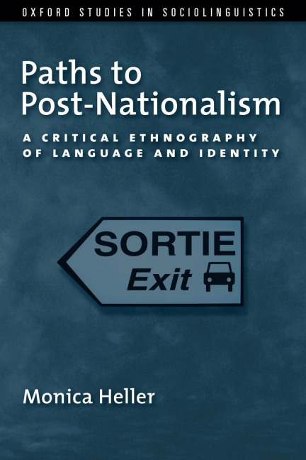 Paths to Post-Nationalism: A Critical Ethnography of Language and Identity