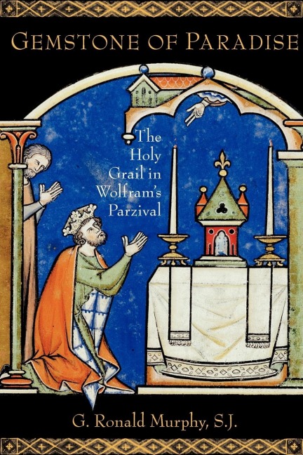 Gemstone of Paradise: The Holy Grail in Wolframs Parzival