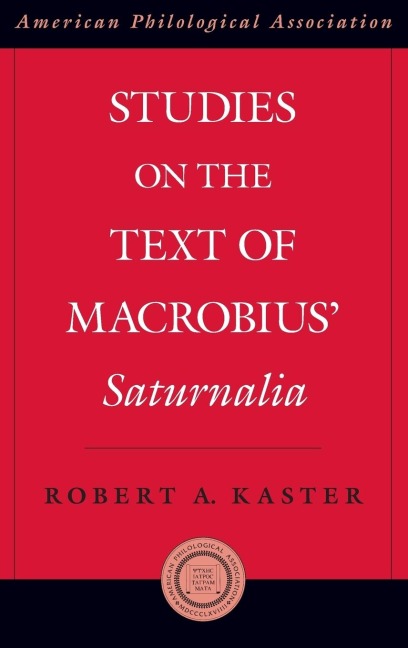 Studies on the Text of Macrobius Saturnalia