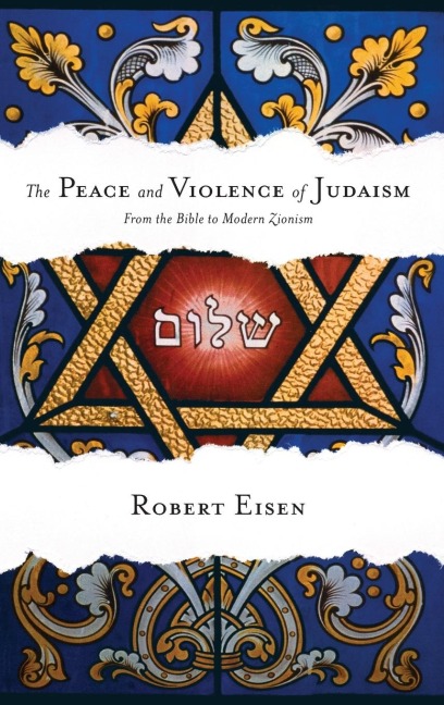 Peace and Violence of Judaism: From the Bible to Modern Zionism