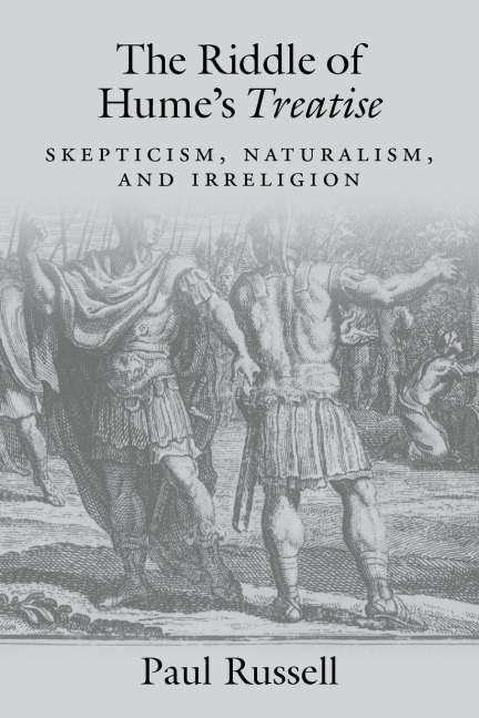 The Riddle of Humes Treatise: Skepticism, Naturalism, and Irreligion