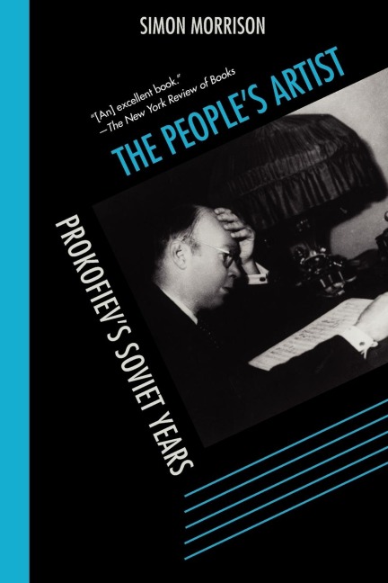 The Peoples Artist: Prokofievs Soviet Years