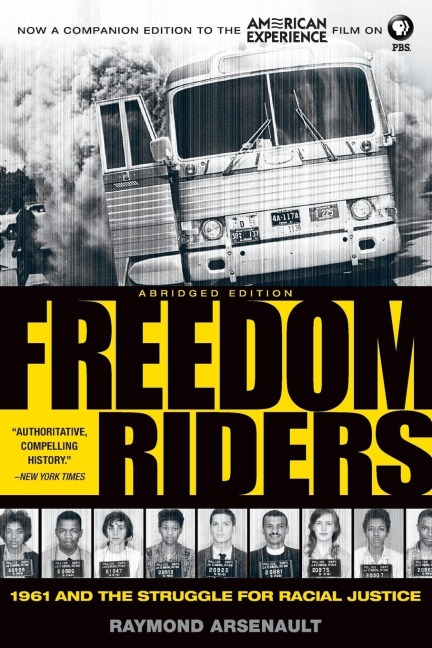 Freedom Riders: 1961 and the Struggle for Racial Justice