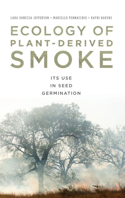 Ecology of Plant-Derived Smoke: Its Use in Seed Germination
