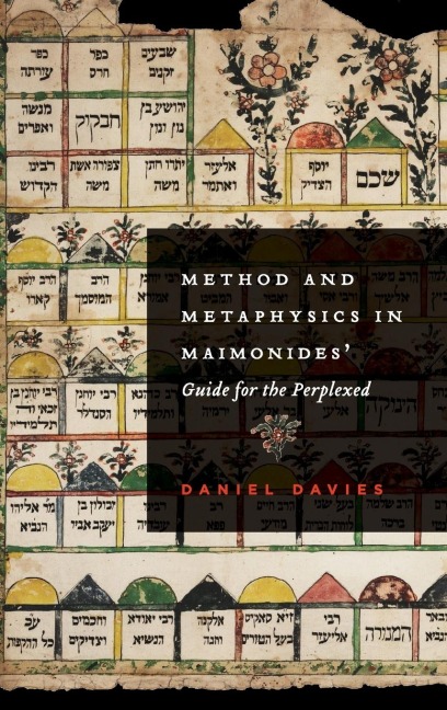 Method and Metaphysics in Maimonides Guide for the Perplexed
