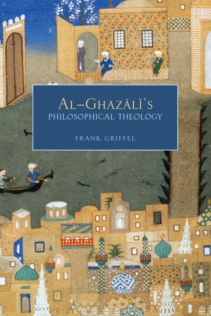 Al-Ghazalis Philosophical Theology