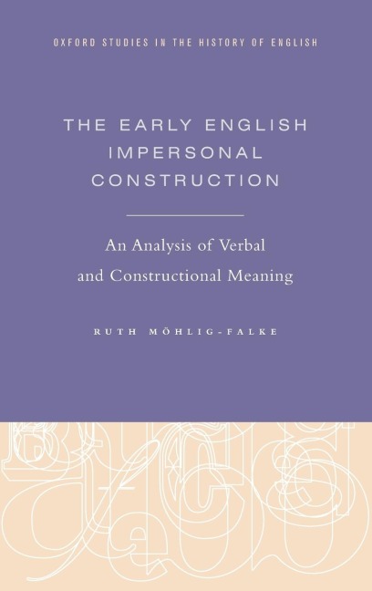 Early English Impersonal Construction: An Analysis of Verbal and Constructional Meaning