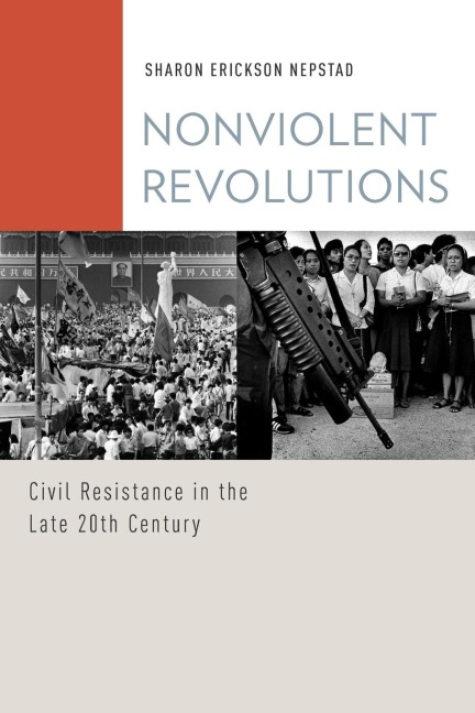 Nonviolent Revolutions: Civil Resistance in the Late 20th Century