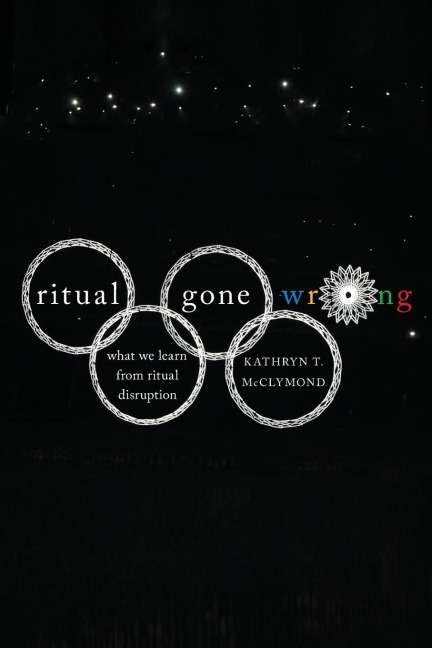 Ritual Gone Wrong: What We Learn from Ritual Disruption