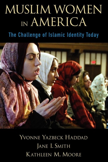 Muslim Women in America: The Challenge of Islamic Identity Today
