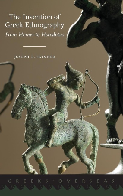 Invention of Greek Ethnography: From Homer to Herodotus