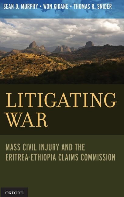 Litigating War: Mass Civil Injury and the Eritrea-Ethiopia Claims Commission