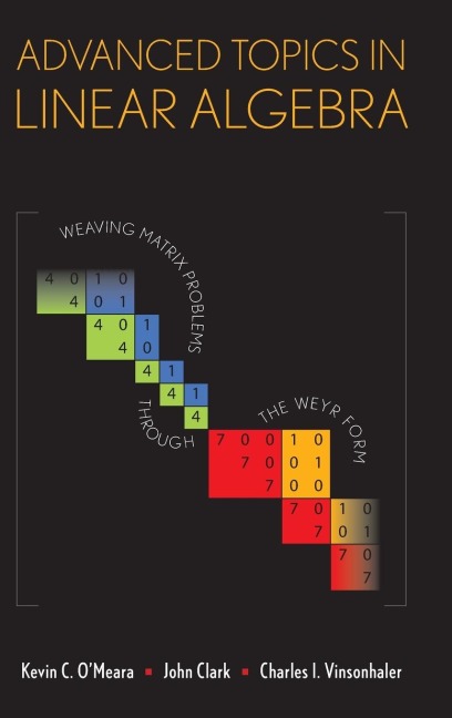 Advanced Topics in Linear Algebra: Weaving Matrix Problems Through the Weyr Form