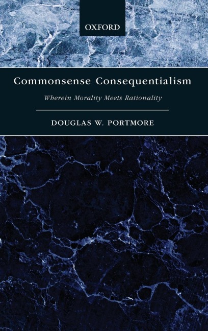Commonsense Consequentialism: Wherein Morality Meets Rationality