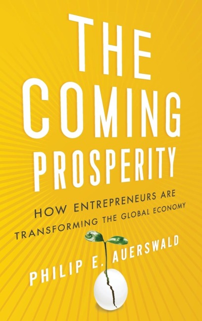 Coming Prosperity: How Entrepreneurs Are Transforming the Global Economy
