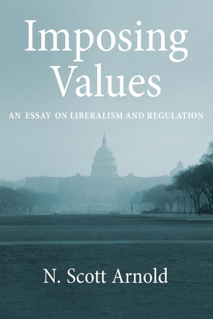 Imposing Values: Liberalism and Regulation