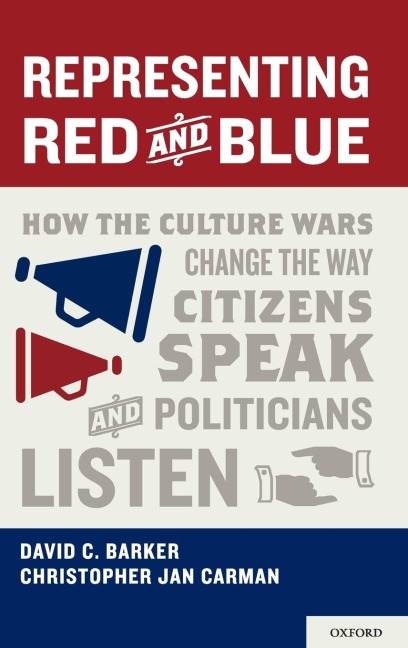 Representing Red and Blue: How the Culture Wars Change the Way Citizens Speak and Politicians Listen