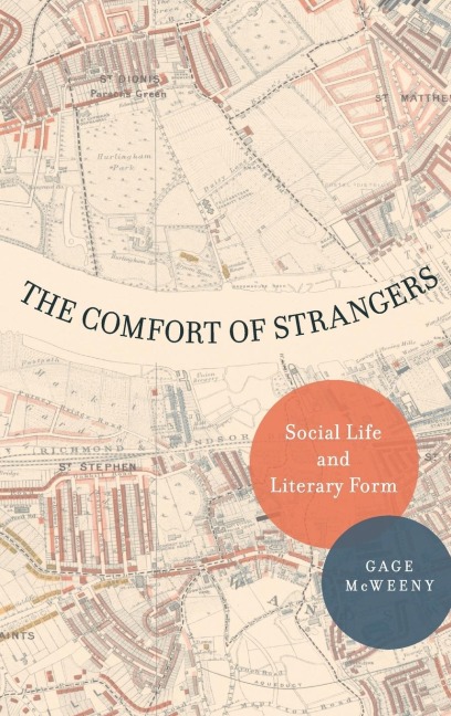 Comfort of Strangers: Social Life and Literary Form