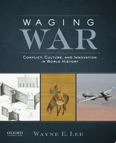 Waging War Conflict, Culture, and Innovation in World History