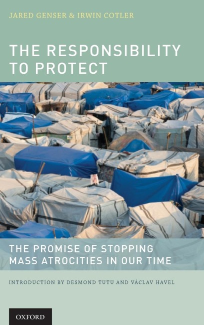 The Responsibility to Protect: The Promise of Stopping Mass Atrocities in Our Time