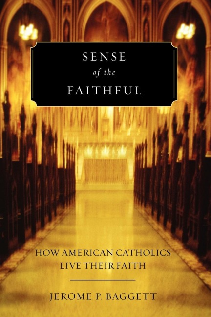Sense of the Faithful: How American Catholics Live Their Faith