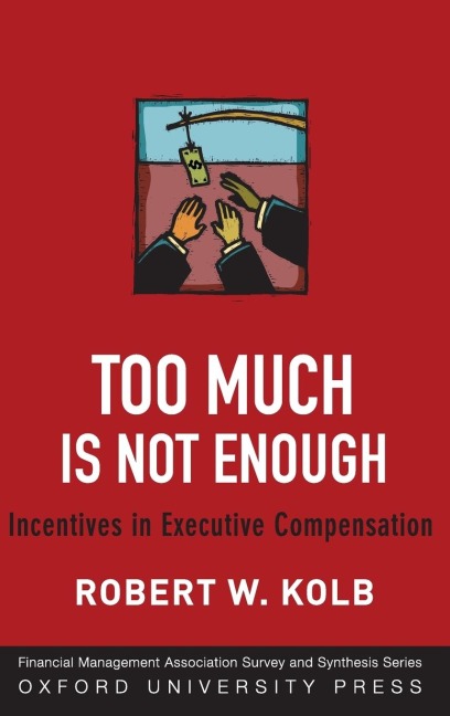 Too Much Is Never Enough: Incentives in Executive Compensation