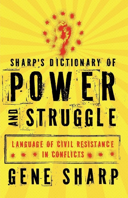 Sharps Dictionary of Power and Struggle: Language of Civil Resistance in Conflicts