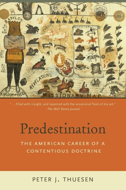 Predestination: The American Career of a Contentious Doctrine