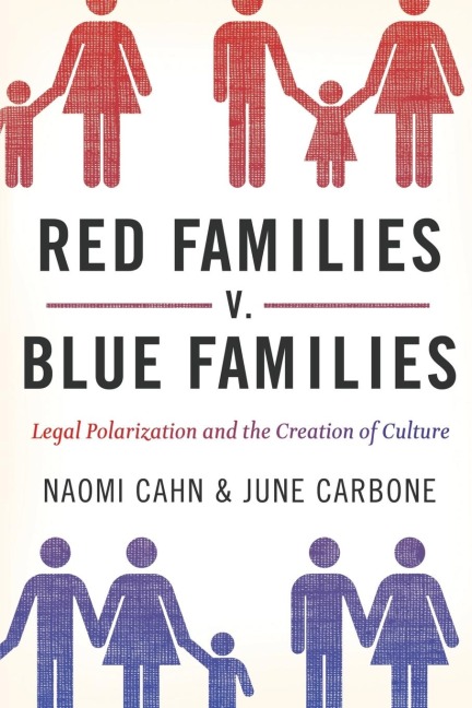 Red Families V. Blue Families: Legal Polarization and the Creation of Culture