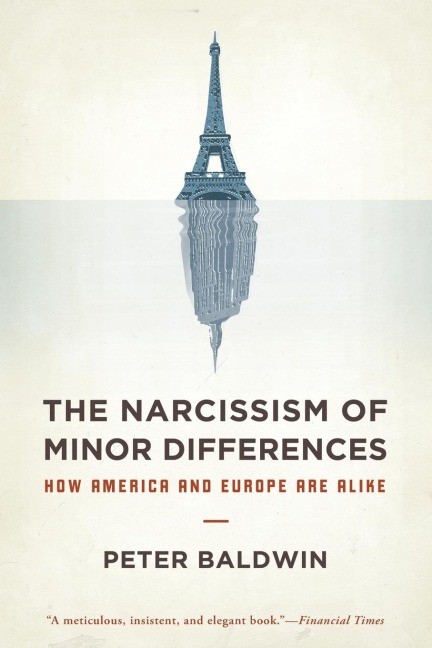 Narcissism of Minor Differences: How America and Europe Are Alike: An Essay in Numbers