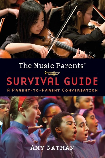 The Music Parents Survival Guide: A Parent-To-Parent Conversation