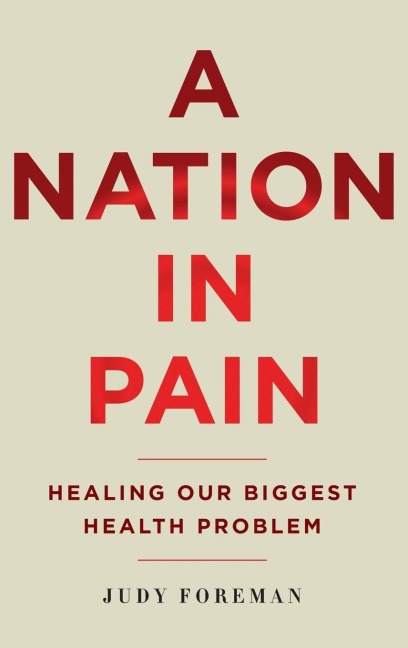 Nation in Pain: Healing Our Biggest Health Problem