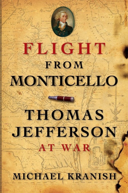 Flight from Monticello: Thomas Jefferson at War