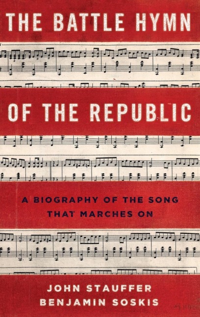 Battle Hymn of the Republic: A Biography of the Song That Marches on