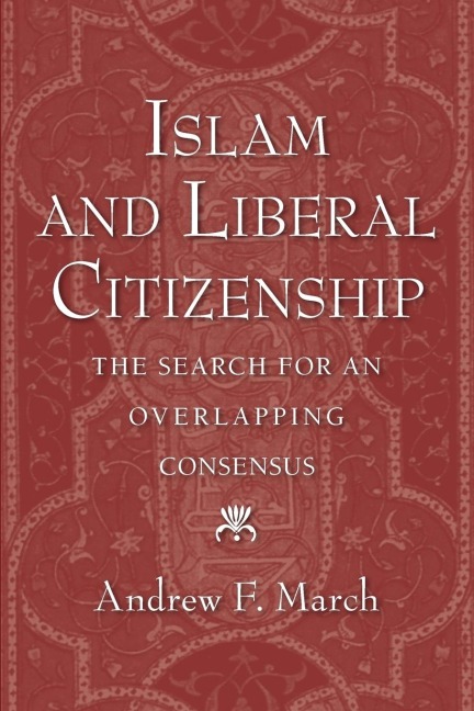 Islam and Liberal Citizenship: The Search for an Overlapping Consensus