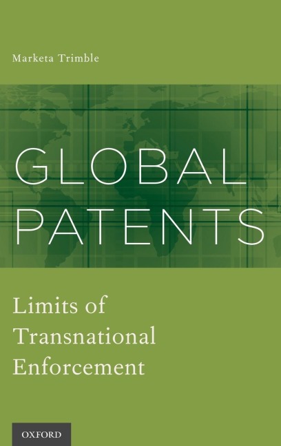 Global Patents: Limits of Transnational Enforcement