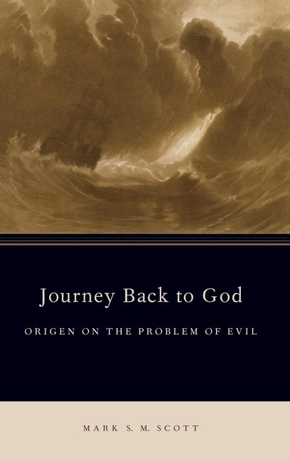 Journey Back to God: Origen on the Problem of Evil