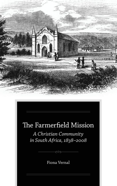 Farmerfield Mission: A Christian Community in South Africa, 1838-2008